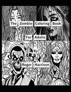 The Zombie Coloring Book For Adults