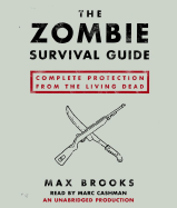 The Zombie Survival Guide: Complete Protection from the Living Dead