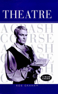 Theatre: A Crash Course