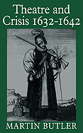Theatre and Crisis 1632 1642