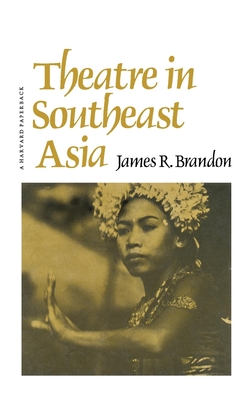 Theatre in Southeast Asia - Brandon, James R