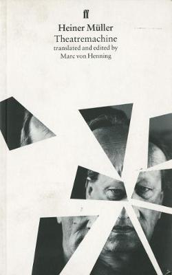 Theatremachine - Muller, Heiner, and Von Henning, Marc (Translated by)