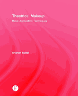 Theatrical Makeup: Basic Application Techniques