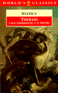 Thebaid - Statius, and Melville, A D, and Vessey, D W T (Introduction by)