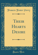 Their Hearts Desire (Classic Reprint)