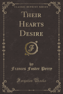 Their Hearts Desire (Classic Reprint)