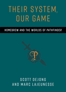 Their System, Our Game: Homebrew and the Worlds of Pathfinder