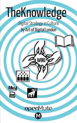 Theknowledge - Digital Strategy in Culture - Worthington, Simon (Director)