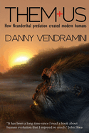 Them and Us: How Neanderthal Predation Created Modern Humans