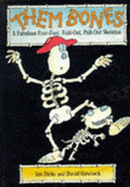 Them Bones: Fabulous Four-foot, Fold-out, Pull-out Skeleton
