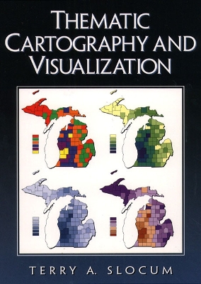 Thematic Cartography and Visualization - Slocum, Terry A.