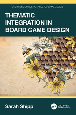 Thematic Integration in Board Game Design - Shipp, Sarah