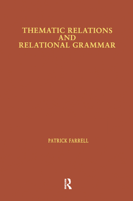 Thematic Relations and Relational Grammar - Farrell, Patrick