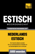 Thematische Woordenschat Nederlands-Estisch - 5000 Woorden