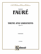 Theme and Variations, Op. 73 - Faur�, Gabriel (Composer)