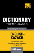 Theme-Based Dictionary British English-Kazakh - 5000 Words