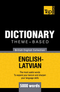 Theme-Based Dictionary British English-Latvian - 5000 Words