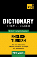 Theme-Based Dictionary British English-Turkish - 7000 Words