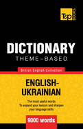 Theme-Based Dictionary British English-Ukrainian - 9000 Words