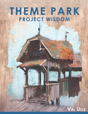 Theme Park Project Wisdom - Usle, Val