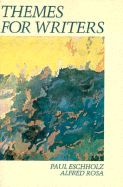 Themes for Writers - Rosa, Alfred F, and Eschholz, Paul a