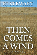 Then Comes A Wind