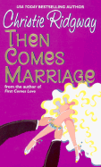 Then Comes Marriage - Ridgway, Christie