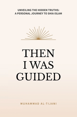 Then I was Guided - Al-Tijani, Muhammad
