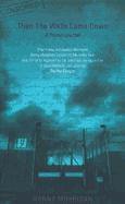 Then the Walls Came Down: A Prison Journal 1990-1992