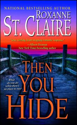 Then You Hide - St Claire, Roxanne