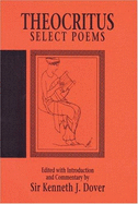 Theocritus: Select Poems - Theocritus, and Dover, Sir Kenneth J, and Dover, Kenneth J
