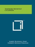 Theodore Roosevelt Cyclopedia
