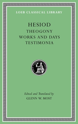 Theogony. Works and Days. Testimonia - Hesiod, and Most, Glenn W (Translated by)