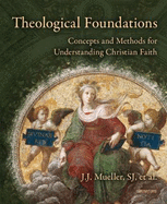 Theological Foundations: Concepts and Methods for Understanding Christian Faith