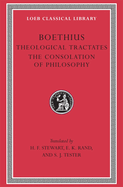 Theological Tractates. the Consolation of Philosophy