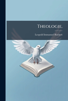 Theologie. - R?ckert, Leopold Immanuel