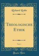 Theologische Ethik, Vol. 1 (Classic Reprint)