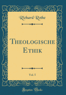 Theologische Ethik, Vol. 5 (Classic Reprint)