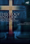 Theology and the Law: Partner or Protagonists?