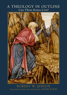 Theology in Outline: Can These Bones Live?