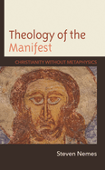 Theology of the Manifest: Christianity Without Metaphysics