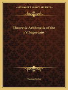 Theoretic Arithmetic of the Pythagoreans