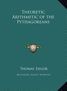 Theoretic Arithmetic of the Pythagoreans