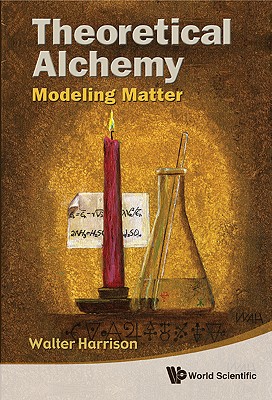 Theoretical Alchemy: Modeling Matter - Harrison Walter