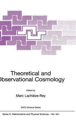 Theoretical and Observational Cosmology - Lachi�ze-Rey, Marc (Editor)