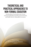 Theoretical and Practical Approaches to Non-Formal Education: Interdisciplinary Examinations Into Various Instructional Models