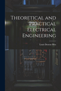 Theoretical and Practical Electrical Engineering
