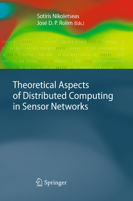 Theoretical Aspects of Distributed Computing in Sensor Networks - Nikoletseas, Sotiris (Editor), and Rolim, Jos� D P (Editor)