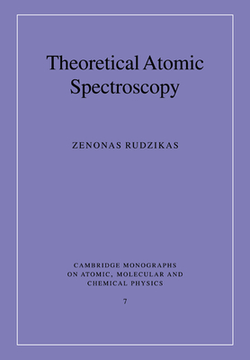 Theoretical Atomic Spectroscopy - Rudzikas, Zenonas