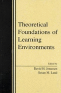 Theoretical Foundations of Learning Environments